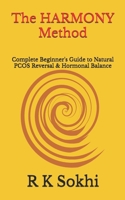 The HARMONY Method: Complete Beginner's Guide to Natural PCOS Reversal & Hormonal Balance B0FL1RS62J Book Cover