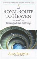 The Royal Route to Heaven and Blessings Out of Buffetings: Studies in 1 and 2 Corinthians 1597510289 Book Cover