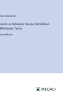 Leivän Ja Seikkailun Haussa; Hämäläisen Mökinpojan Tarina: suuraakkosin (Finnish Edition) 3387093756 Book Cover