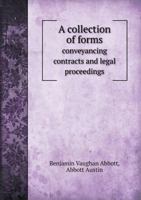 A Collection of Forms Conveyancing Contracts and Legal Proceedings 5518591969 Book Cover