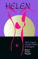 Helen: Myth, Legend, and the Culture of Misogyny 0826408508 Book Cover