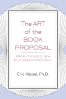 The Art of the Book Proposal 1585423343 Book Cover