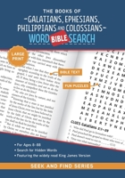 The Books Galatians, Ephesians, Philippians and Colossians: Bible Word Search (Large Print) 1947935275 Book Cover