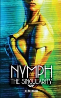 Nymph: The Singularity 1959205609 Book Cover