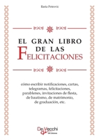 El gran libro de las felicitaciones: Invitaciones y cartas para celebraciones (Spanish Edition) 1646996062 Book Cover