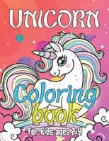 Unicorn Coloring Book for Kids Ages 2-4: Creative Coloring Pages with Funny Cute Unicorns for Kids Toddler Boys Girls Relax after School 1695621662 Book Cover