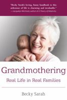 Grandmothering: Real Life in Real Families 0989791807 Book Cover