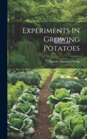 Experiments in Growing Potatoes 1021850942 Book Cover