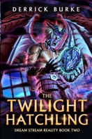 The Twilight Hatchling: A LitRPG Adventure B08NYS7XHJ Book Cover