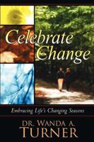 Celebrate Change: Embracing Life's Changing Seasons 0768430313 Book Cover