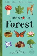 Hidden World: Forest (Lift the Flap Nature) 1944530142 Book Cover