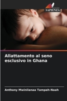 Allattamento al seno esclusivo in Ghana (Italian Edition) 6630071921 Book Cover