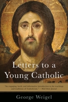 Letters to a Young Catholic (Letters to a Young...) 0465092624 Book Cover
