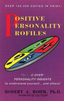 Positive Personality Profiles: Discover Personality Insights to Understand Yourself and Others 0964108003 Book Cover