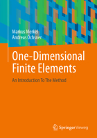 One-Dimensional Finite Elements: An Introduction to the Method 3662667576 Book Cover