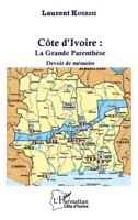 Côte d'Ivoire : La Grande Parenthèse: Devoir de mémoire 2343189889 Book Cover