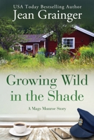 Growing Wild in the Shade: A Mags Munroe Story 1914958012 Book Cover