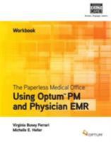 The Paperless Medical Office Workbook: Using Optum PM and Physician Emr 1133279031 Book Cover