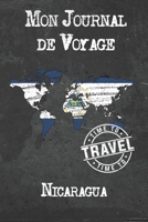 Mon Journal de Voyage Nicaragua: 6x9 Carnet de voyage I Journal de voyage avec instructions, Checklists et Bucketlists, cadeau parfait pour votre s�jour � Nicaragua et pour chaque voyageur. 1673987389 Book Cover
