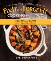 Fix-It and Forget-It Cooking for Two: 150 Small-Batch Slow Cooker Recipes 1680993127 Book Cover