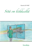 Sitä on liikkeellä: Novelleja (Finnish Edition) 9528017967 Book Cover