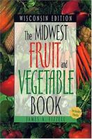 Midwest Fruit and Vegetable Book Wisconsin Edition 1930604181 Book Cover