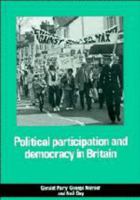 Political Participation and Democracy in Britain 0521336023 Book Cover