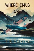 Where Emus Dare (The Adventures of the Interesting Times Club) B0D57G62VT Book Cover