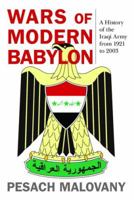 Wars of Modern Babylon: A History of the Iraqi Army from 1921 to 2003 0813169437 Book Cover