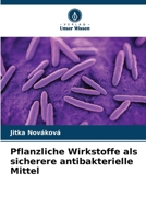 Pflanzliche Wirkstoffe als sicherere antibakterielle Mittel (German Edition) 6209030181 Book Cover
