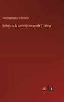 Bulletin de la Commission royale d'histoire 3385102561 Book Cover