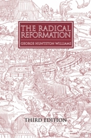 The Radical Reformation 0943549833 Book Cover