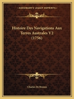 Histoire Des Navigations Aux Terres Australes V2 (1756) 1165551101 Book Cover