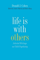 Life Is with Others: Selected Writings on Child Psychiatry 0300194595 Book Cover