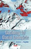 Glaciology for Glacial Geologists 1536127930 Book Cover