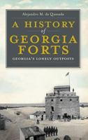 A History of Georgia Forts: Georgia's Lonely Outposts (Landmarks) 1609491920 Book Cover