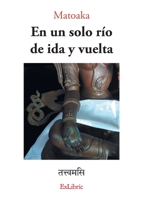 En un solo río de ida y vuelta 8419092045 Book Cover