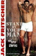 Stand by Your Man and Other Gay Canon Stories of Gay History, Queer Culture, Leather, Bearotica, and Gay Studies (Volume 2) 1890834327 Book Cover