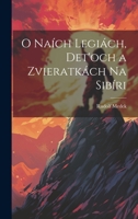 O naích legiách, det'och a zvieratkách na Sibíri 1020486600 Book Cover