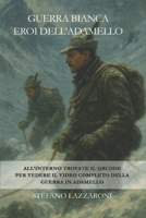 Guerra bianca - Eroi dell'Adamello: QrCode x Video (Gli italiani in guerra (1915–1943)) (Italian Edition) B0G9WZ594Q Book Cover