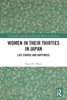 Women in Their Thirties in Japan: Life Course and Happiness 1032397993 Book Cover