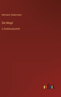 Die Magd: in Großdruckschrift (German Edition) 3842413688 Book Cover