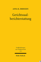 Gerichtssaalberichterstattung : Ein Zeitgem??er Rahmen F?r Die Arbeit der Medienvertreter in Deutschen Gerichten 3161592557 Book Cover