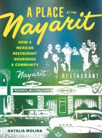 A Place at the Nayarit: How a Mexican Restaurant Nourished a Community 0520385489 Book Cover