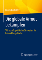 Die Globale Armut Bek�mpfen: Wirtschaftspolitische Strategien F�r Entwicklungsl�nder 3658324546 Book Cover