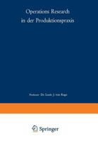 Operations Research in Der Produktionspraxis: Ein Handbuch Fur Den Praktiker 3663020894 Book Cover