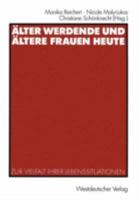 Alter Werdende Und Altere Frauen Heute: Zur Vielfalt Ihrer Lebenssituationen 3531137875 Book Cover
