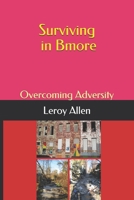 Surviving in Bmore: Overcoming Adversity 1091104727 Book Cover