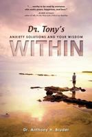 Dr. Tony's Anxiety Solutions and Your Wisdom Within 1633932133 Book Cover