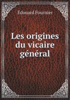 Les Origines Du Vicaire Général 1246741350 Book Cover